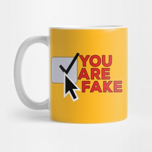 You Are Fake Mug